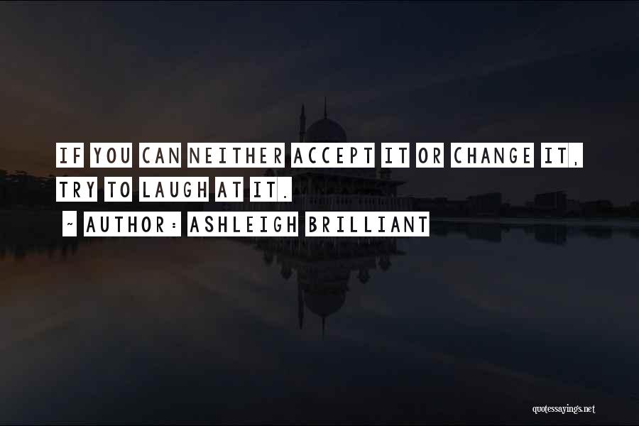 To Accept Change Quotes By Ashleigh Brilliant