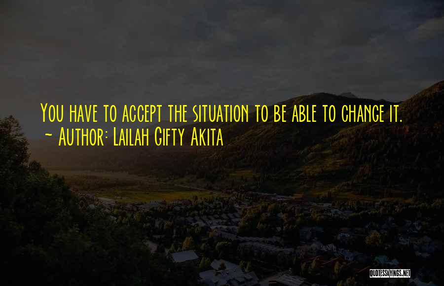 To Accept Change Quotes By Lailah Gifty Akita