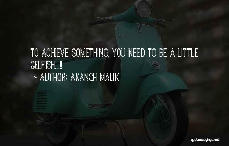 To Achieve Something Quotes By Akansh Malik