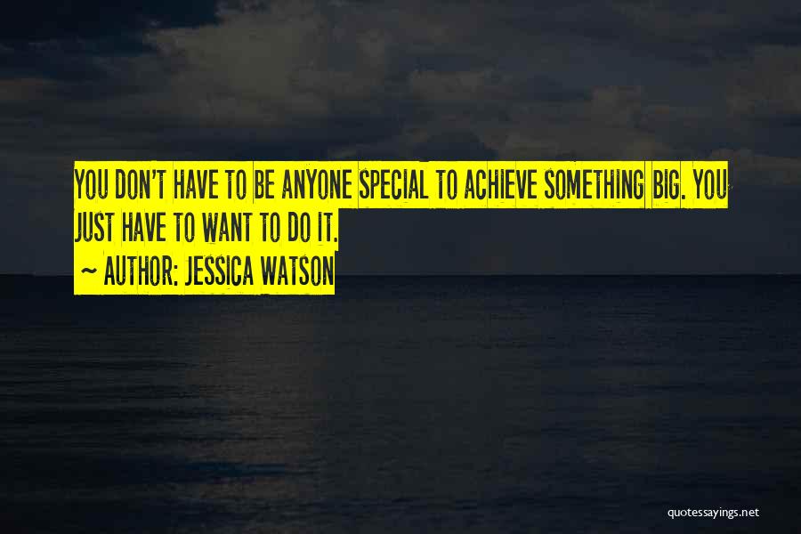 To Achieve Something Quotes By Jessica Watson