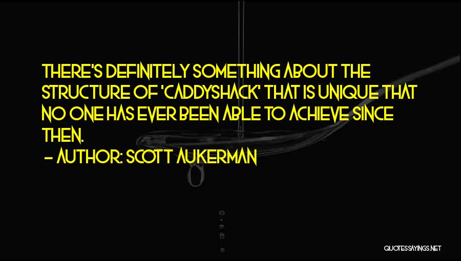 To Achieve Something Quotes By Scott Aukerman