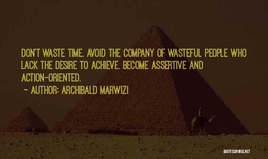 To Achieve Success Quotes By Archibald Marwizi