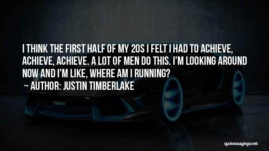 To Achieve Success Quotes By Justin Timberlake