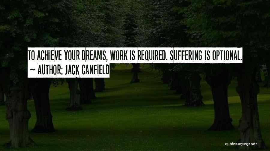 To Achieve Your Dreams Quotes By Jack Canfield