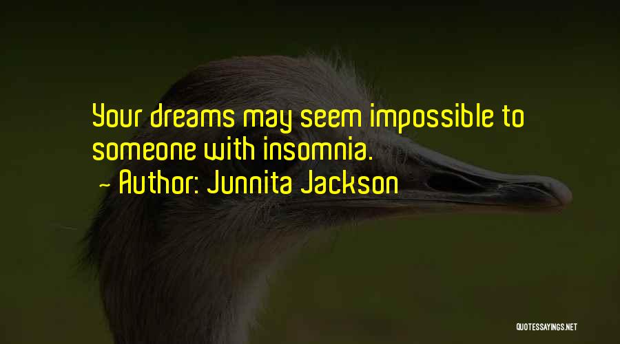 To Achieve Your Dreams Quotes By Junnita Jackson