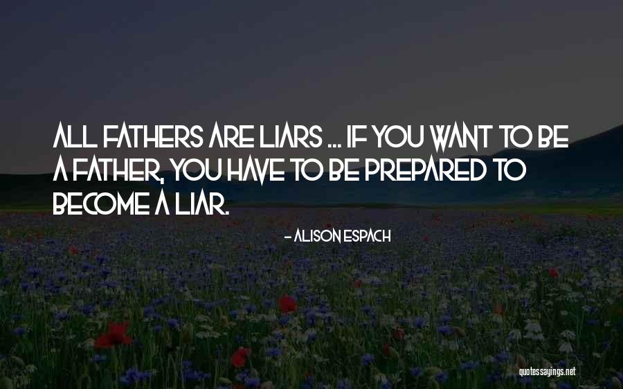 To All Fathers Quotes By Alison Espach To All Fathers Quotes By Alison Espach