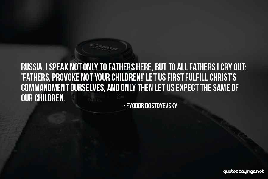 To All Fathers Quotes By Fyodor Dostoyevsky To All Fathers Quotes By Fyodor Dostoyevsky
