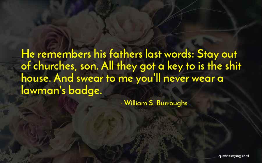To All Fathers Quotes By William S. Burroughs To All Fathers Quotes By William S. Burroughs