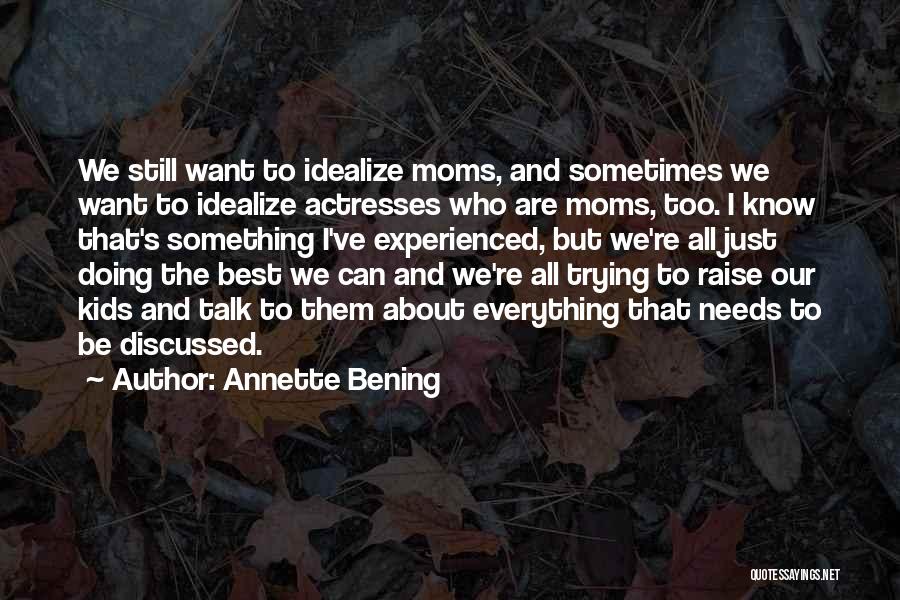 To All Moms Quotes By Annette Bening