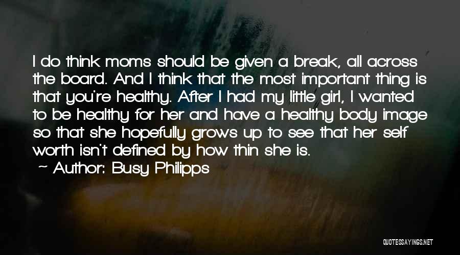 To All Moms Quotes By Busy Philipps