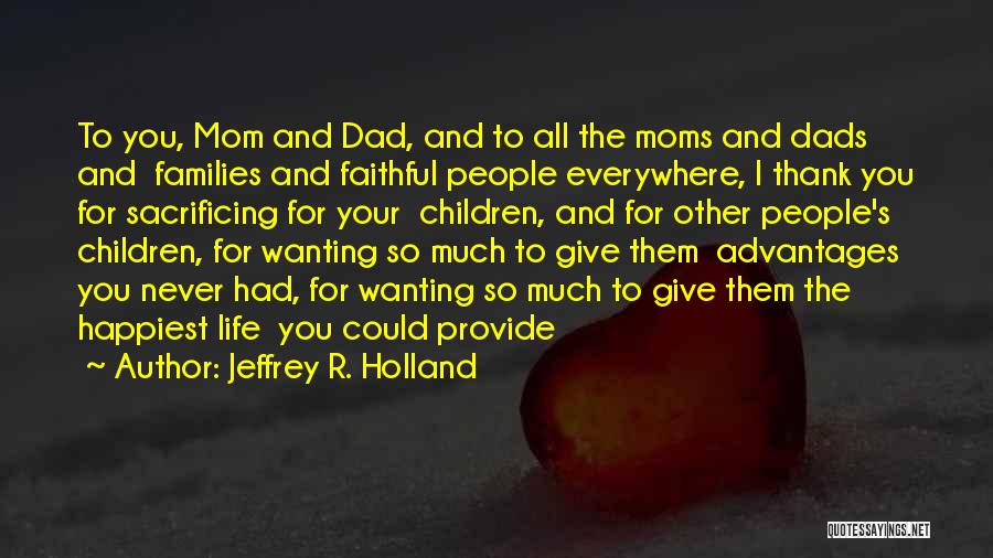 To All Moms Quotes By Jeffrey R. Holland