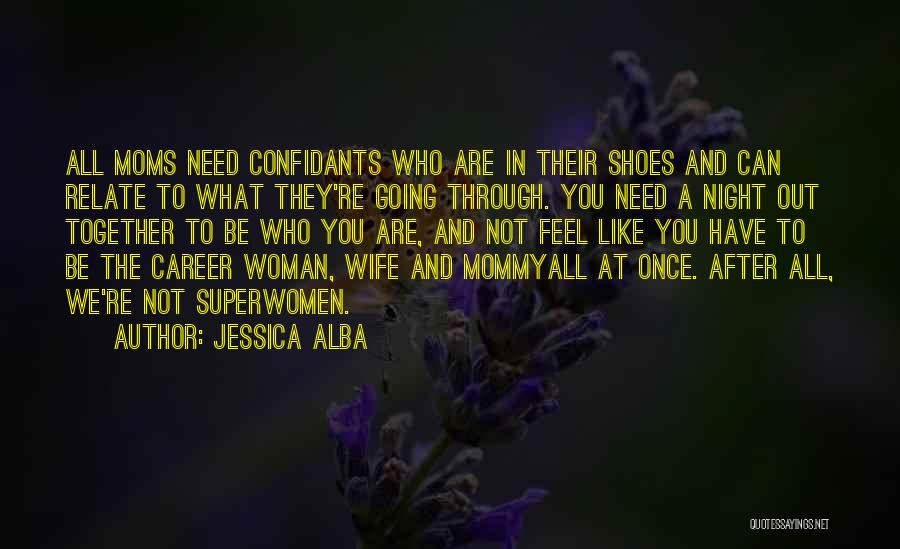 To All Moms Quotes By Jessica Alba