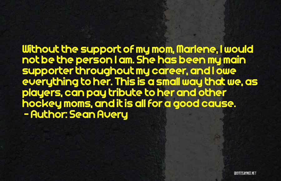 To All Moms Quotes By Sean Avery