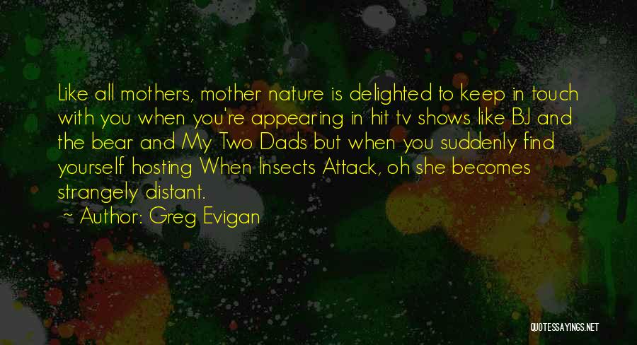 To All Mothers Quotes By Greg Evigan