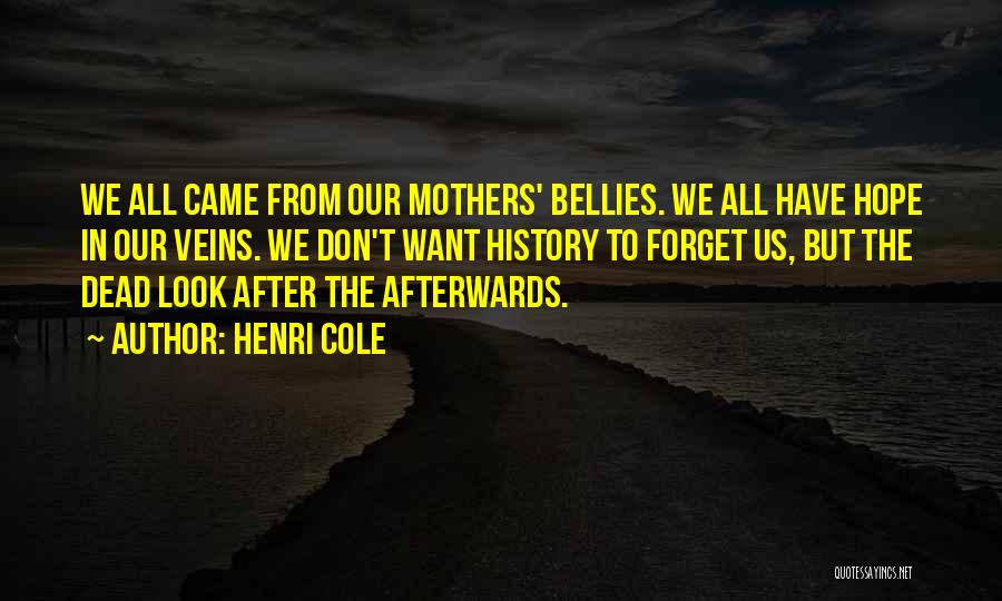 To All Mothers Quotes By Henri Cole