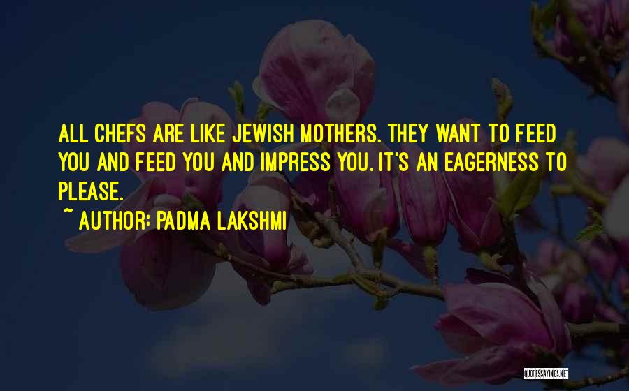 To All Mothers Quotes By Padma Lakshmi