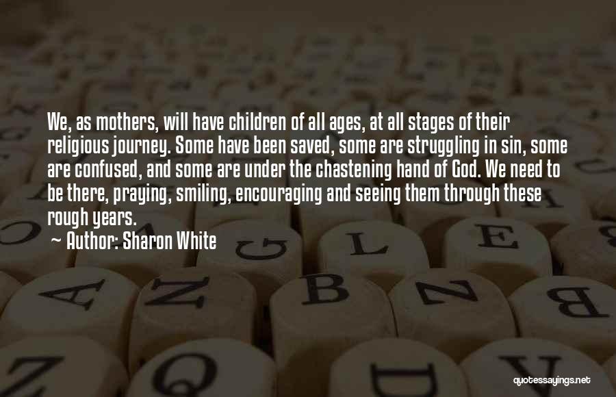 To All Mothers Quotes By Sharon White