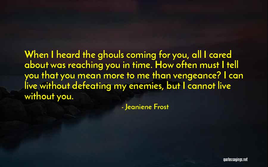 To All My Enemies Quotes By Jeaniene Frost