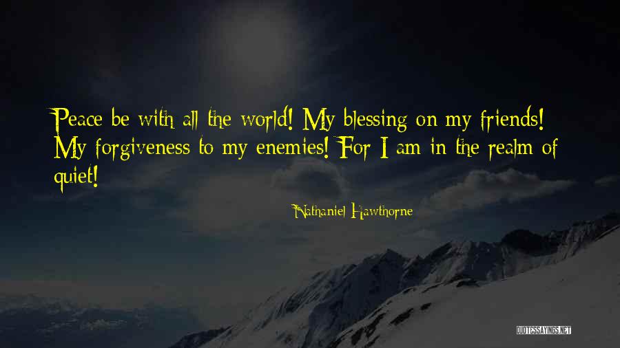 To All My Enemies Quotes By Nathaniel Hawthorne