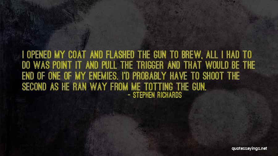 To All My Enemies Quotes By Stephen Richards