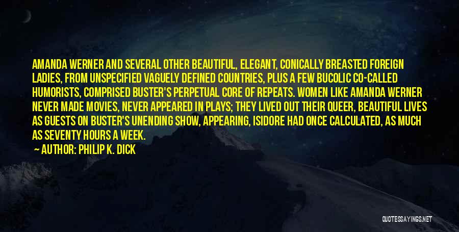 To All The Beautiful Ladies Quotes By Philip K. Dick