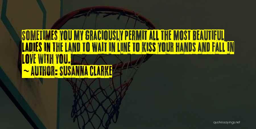 To All The Beautiful Ladies Quotes By Susanna Clarke