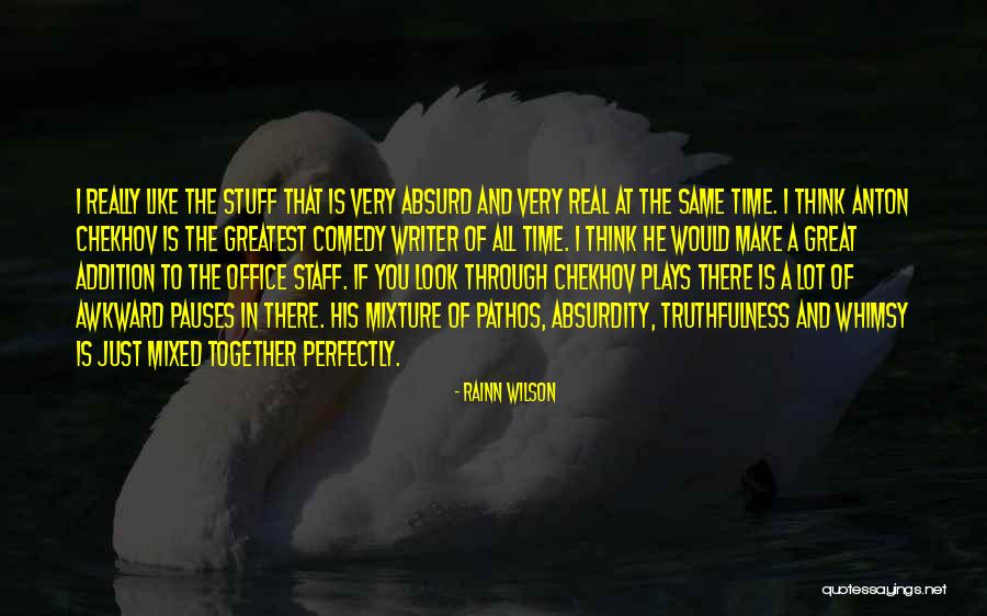 To Anton Chekhov Quotes By Rainn Wilson To Anton Chekhov Quotes By Rainn Wilson
