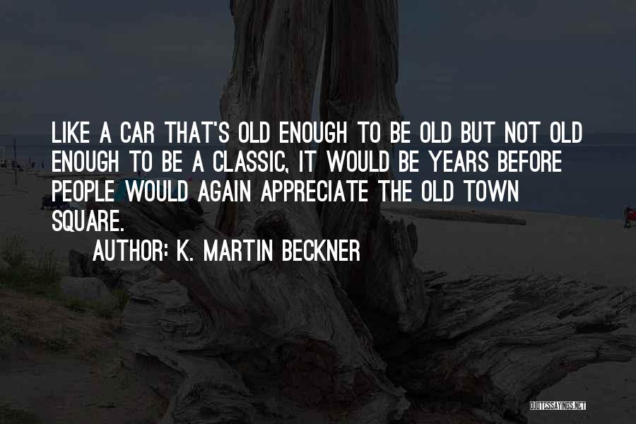 To Appreciate Quotes By K. Martin Beckner
