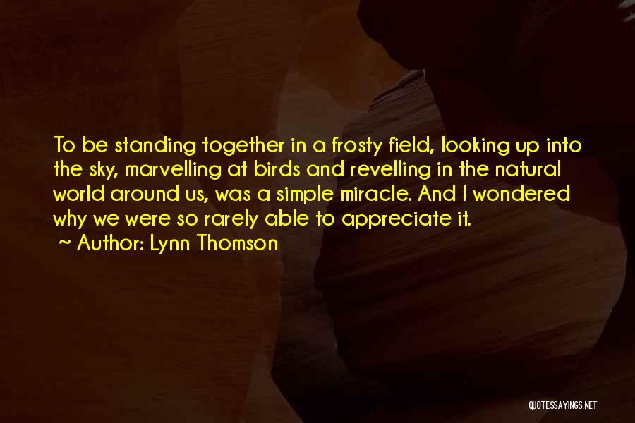 To Appreciate Quotes By Lynn Thomson