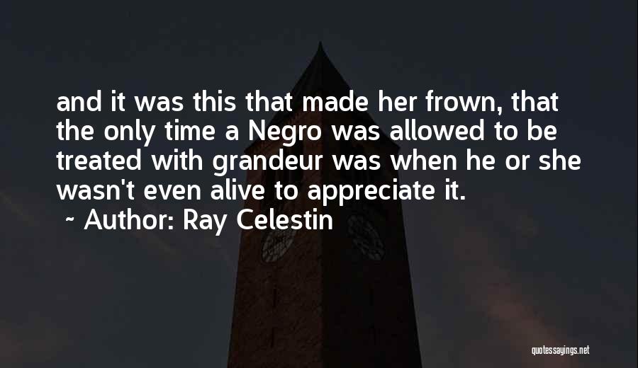 To Appreciate Quotes By Ray Celestin