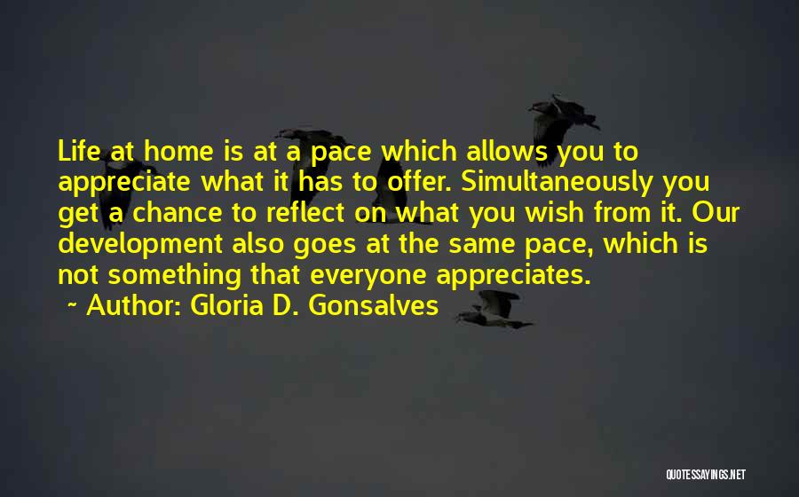 To Appreciate Something Quotes By Gloria D. Gonsalves