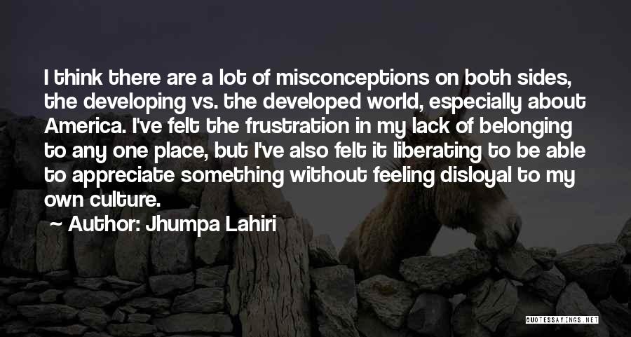 To Appreciate Something Quotes By Jhumpa Lahiri