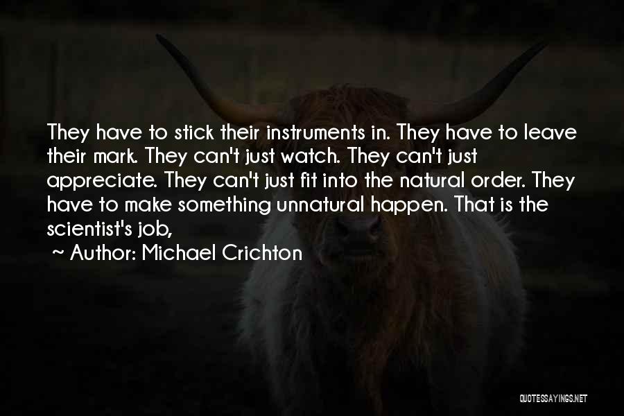 To Appreciate Something Quotes By Michael Crichton