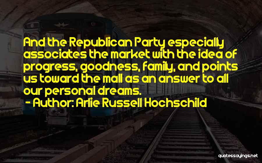 To Associates Quotes By Arlie Russell Hochschild