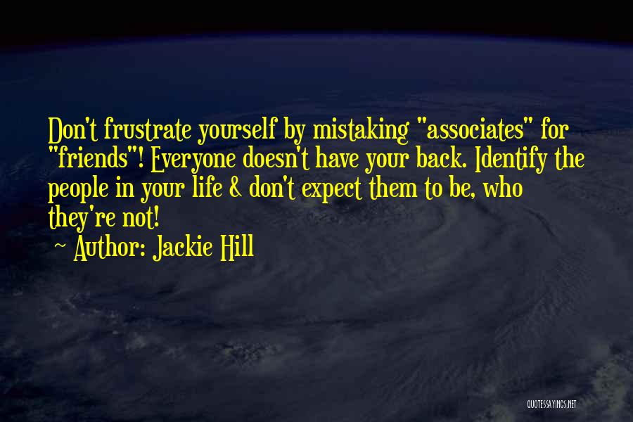 To Associates Quotes By Jackie Hill