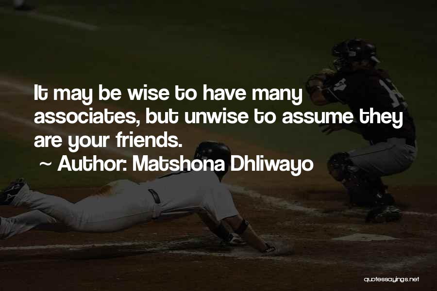 To Associates Quotes By Matshona Dhliwayo