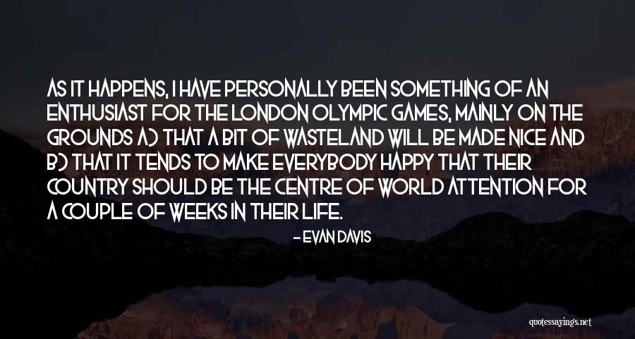 To B Happy Quotes By Evan Davis To B Happy Quotes By Evan Davis
