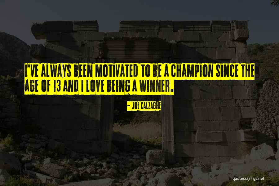 To Be A Champion Quotes By Joe Calzaghe To Be A Champion Quotes By Joe Calzaghe