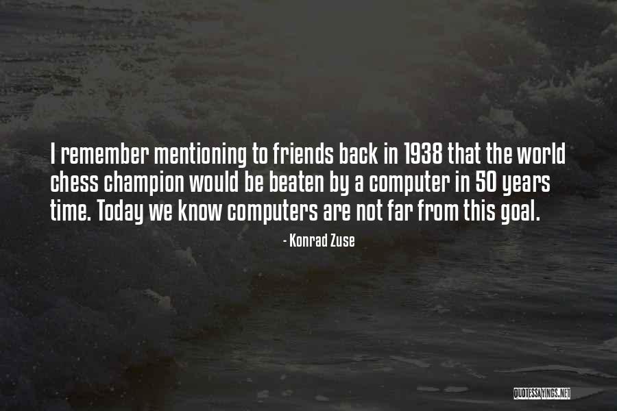 To Be A Champion Quotes By Konrad Zuse To Be A Champion Quotes By Konrad Zuse