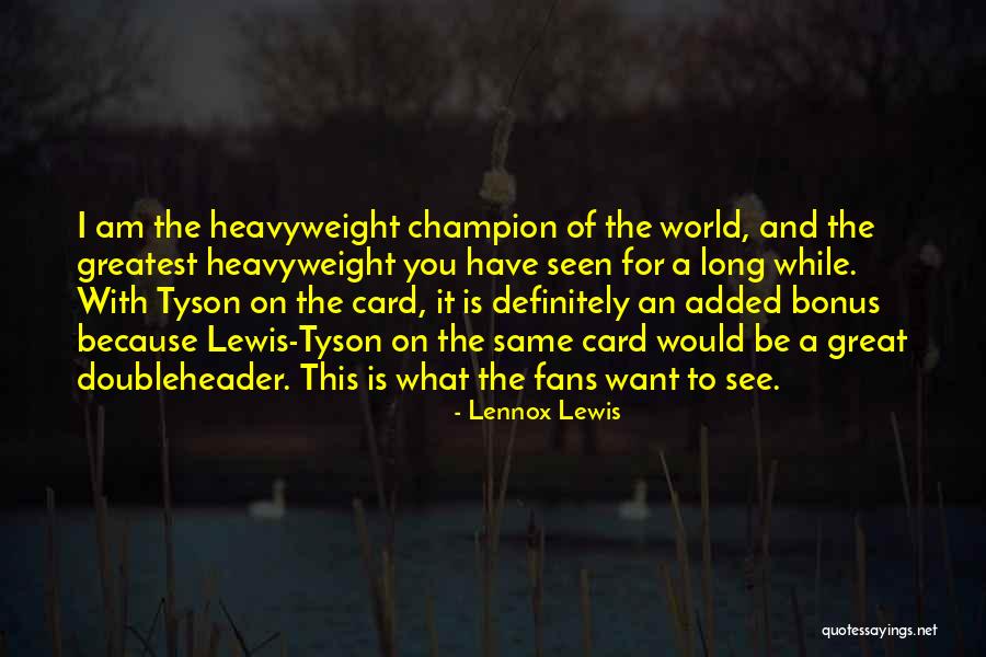 To Be A Champion Quotes By Lennox Lewis To Be A Champion Quotes By Lennox Lewis