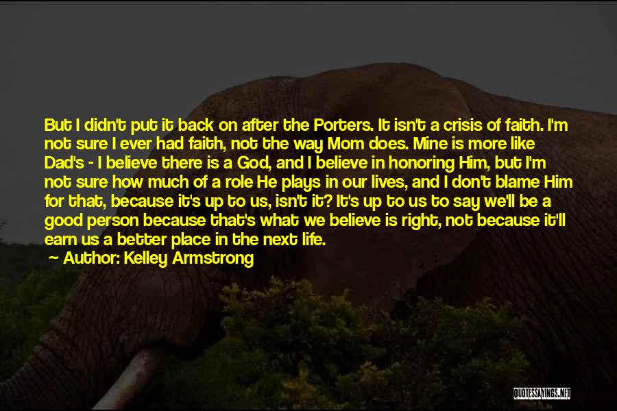 To Be A Good Dad Quotes By Kelley Armstrong