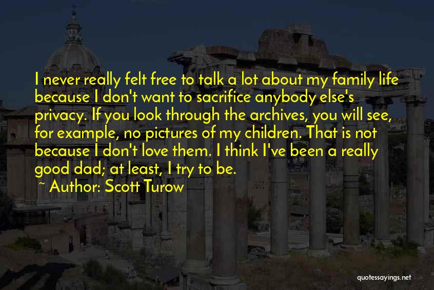 To Be A Good Dad Quotes By Scott Turow