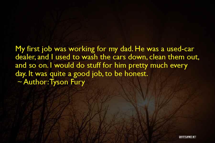 To Be A Good Dad Quotes By Tyson Fury