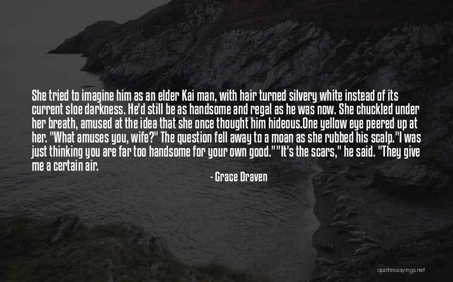 To Be A Good Wife Quotes By Grace Draven To Be A Good Wife Quotes By Grace Draven