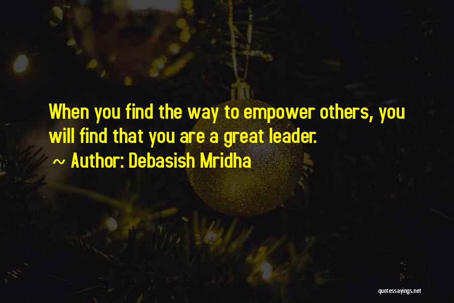 To Be A Great Leader Quotes By Debasish Mridha