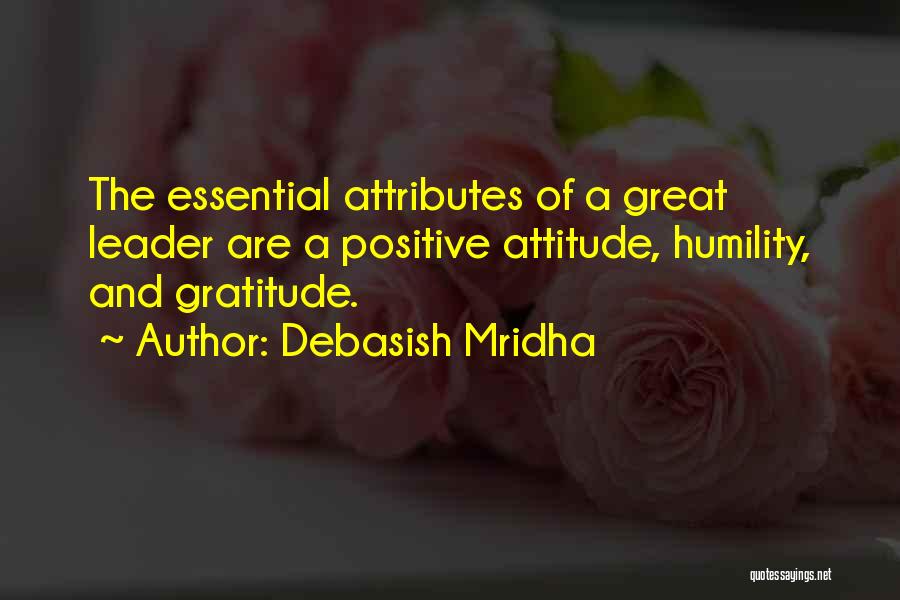 To Be A Great Leader Quotes By Debasish Mridha