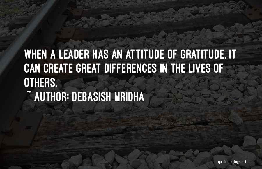 To Be A Great Leader Quotes By Debasish Mridha