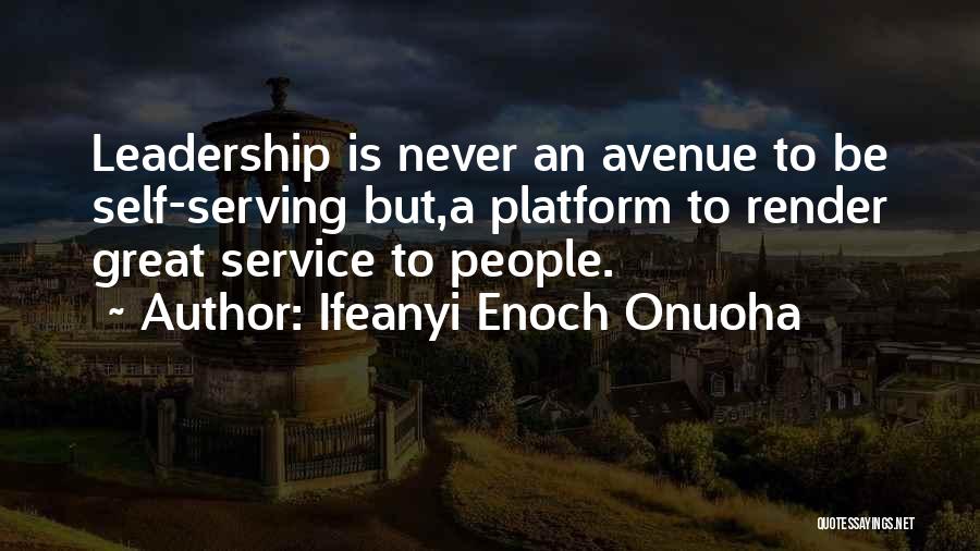 To Be A Great Leader Quotes By Ifeanyi Enoch Onuoha