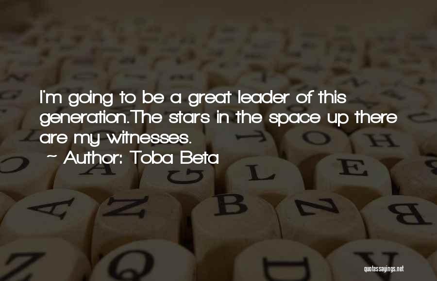 To Be A Great Leader Quotes By Toba Beta