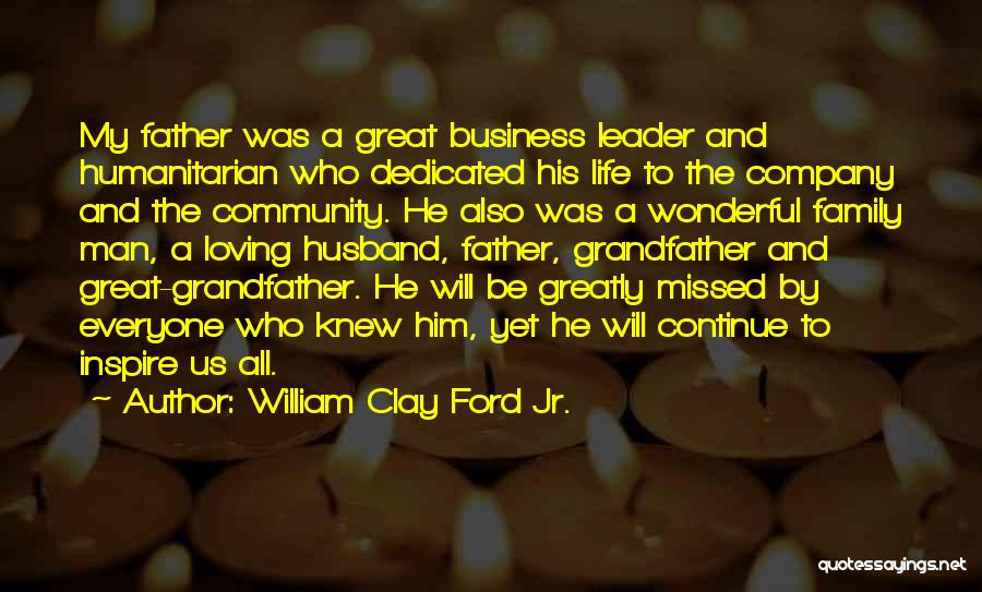 To Be A Great Leader Quotes By William Clay Ford Jr.